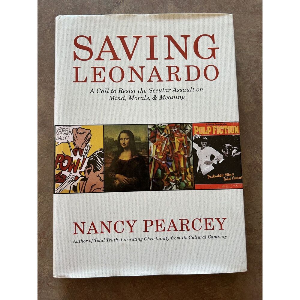 Saving Leonardo Nancy Pearcey Hardcover Dust Jacket Christian Worldview B&H 2010